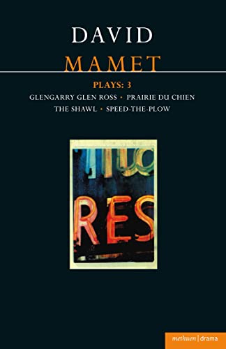 Mamet Plays: "Glengarry Glen Ross", "Prairie Du Chien", the "Shawl", "Speed-the-Plow" Vol 3 (Contemporary Dramatists): ... Prairie du Chien; The Shawl; Speed-the-Plow